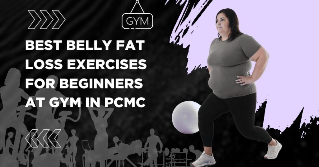 Best Belly Fat Loss Exercises for Beginners at Gym in PCMC