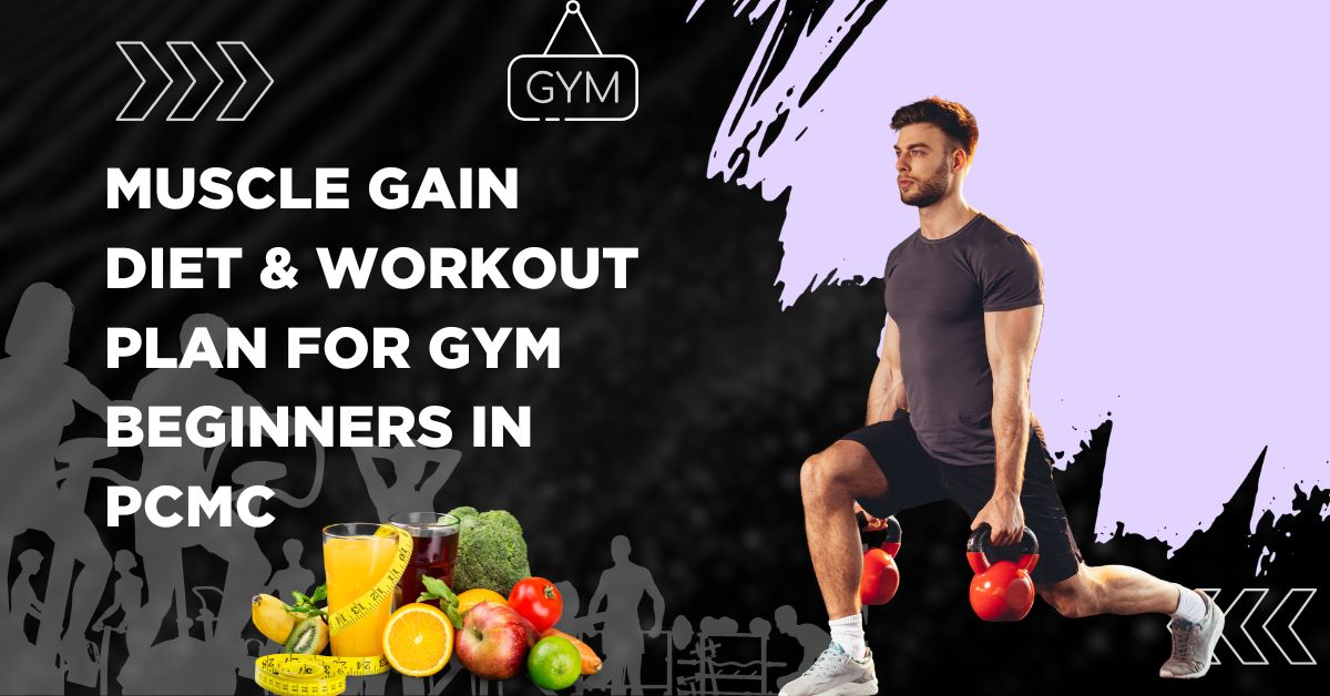 Muscle Gain Diet & Workout Plan for Gym Beginners in PCMC
